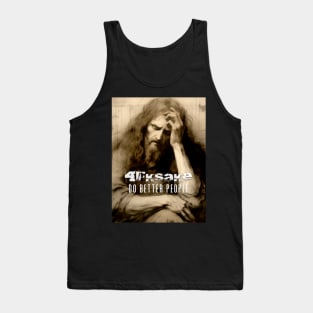 Jesus Christ: 4FKSake, Do Better People on a Dark Background Tank Top